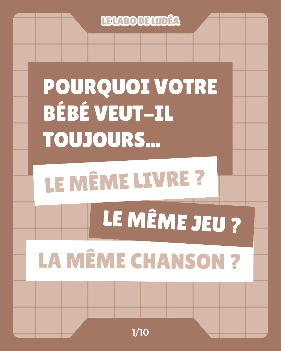 Le Labo de Ludéa — Série 1 — Pourquoi bébé aime la répétition, page 1 sur 10