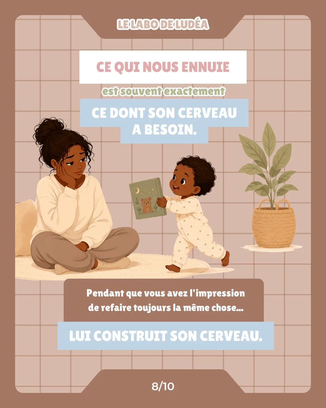Le Labo de Ludéa — Série 1 — Pourquoi bébé aime la répétition, page 8 sur 10